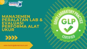 Training Manajemen Peralatan Lab & Evaluasi Performa Alat Ukur