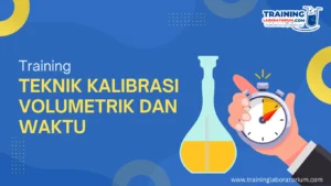 Training Teknik Kalibrasi Volumetrik dan Waktu